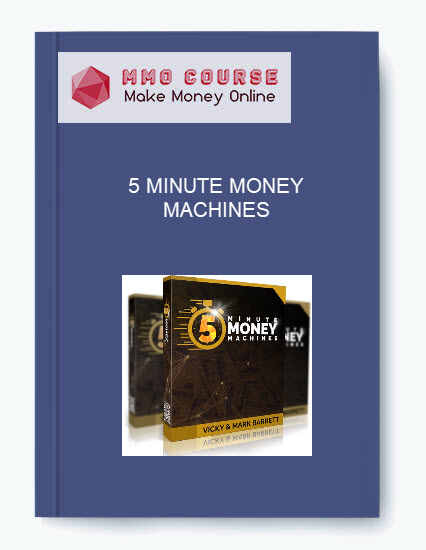 5 MINUTE MONEY MACHINES + OTOs 1 5 MINUTE MONEY MACHINES OTOs