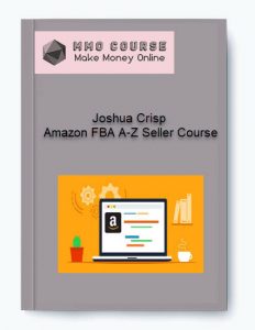 Joshua Crisp Amazon FBA A Z Seller Course