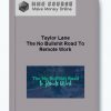 Taylor Lane – The No Bullshit Road To Remote Work 2 Taylor Lane – The No Bullshit Road To Remote Work – Value 397