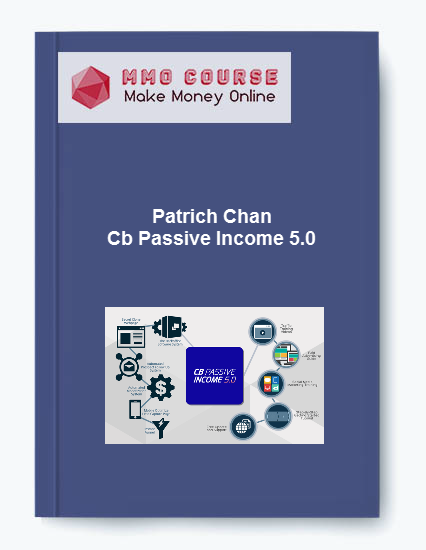 Patrich Chan - Cb Passive Income 5.0 Patrich Chan Cb Passive Income 5.0