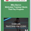 Mike Barron – Motivated Training Clients That Pay Program
