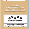 Jason BTO – DApp Mastermind (Crypto DApps) – Passive Income with DApps and SMART Contracts