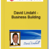 David Lindahl – Business Building