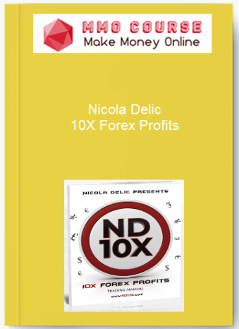 Nicola Delic- 10X Forex Profits