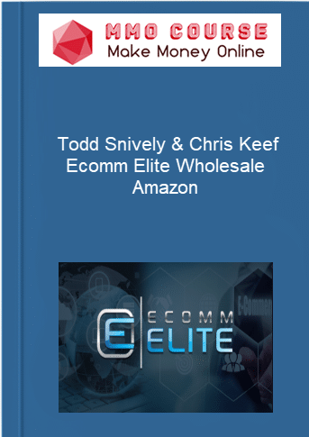 Todd Snively, Chris Keef – Ecomm Elite Wholesale Amazon