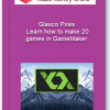 Glauco Pires – Learn how to make 20 games in GameMaker