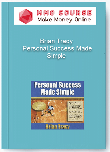 Brian Tracy – Personal Success Made Simple Brian Tracy – Personal Success Made Simple