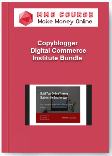 Copyblogger - Digital Commerce Institute Bundle Copyblogger Digital Commerce Institute Bundle