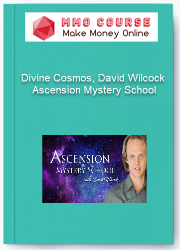 Divine Cosmos, David Wilcock - Ascension Mystery School Divine Cosmos David Wilcock Ascension Mystery School