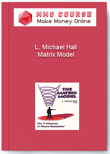 L. Michael Hall – Matrix Model L. Michael Hall – Matrix Model