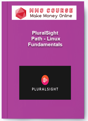 PluralSight – Path – Linux Fundamentals PluralSight – Path – Linux Fundamentals