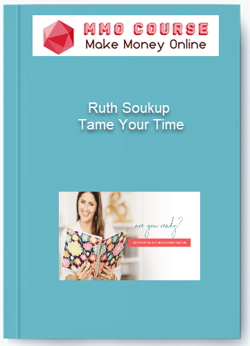 Ruth Soukup - Tame Your Time Ruth Soukup Tame Your Time