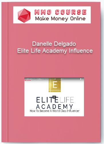 Danelle Delgado - Elite Life Academy Influence Danelle Delgado Elite Life Academy Influence