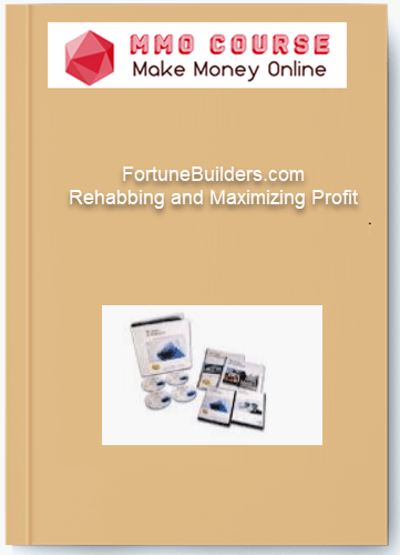 FortuneBuilders.com - Rehabbing and Maximizing Profit FortuneBuilders.com Rehabbing and Maximizing Profit