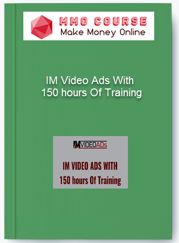 IM Video Ads With – 150 hours Of Training IM Video Ads With – 150 hours Of Training