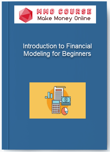 Introduction to Financial Modeling for Beginners Introduction to Financial Modeling for Beginners