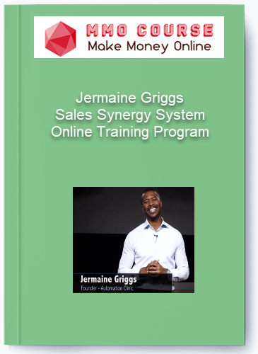 Jermaine Griggs - Sales Synergy System Online Training Program Jermaine Griggs Sales Synergy System Online Training Program
