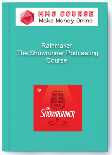 Rainmaker – The Showrunner Podcasting Course Rainmaker – The Showrunner Podcasting Course
