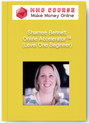 Sharnee Bennett - Online Accelerator™ (Level One Beginner) Sharnee Bennett Online Accelerator™ Level One Beginner