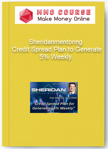 Sheridanmentoring – Credit Spread Plan to Generate 5% Weekly Sheridanmentoring – Credit Spread Plan to Generate 5 Weekly