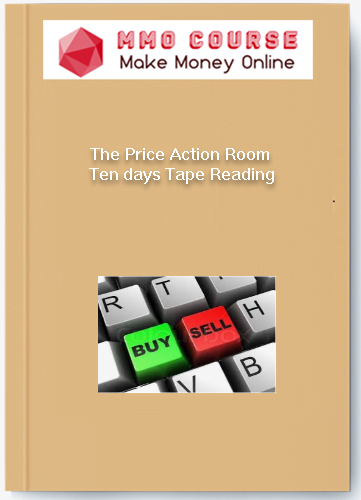The Price Action Room – Ten days Tape Reading The Price Action Room – Ten days Tape Reading