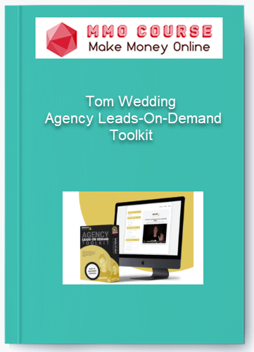 Tom Wedding - Agency Leads-On-Demand Toolkit Tom Wedding Agency Leads On Demand Toolkit