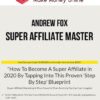 Andrew Fox – Super Affiliate Master