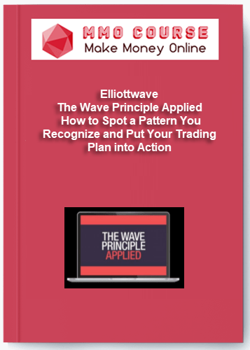 Elliottwave – The Wave Principle Applied – How to Spot a Pattern You Recognize and Put Your Trading Plan into Action Elliottwave – The Wave Principle Applied – How to Spot a Pattern You Recognize and Put Your Trading Plan into Action