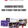 Harmon Brothers – How to Make Your Ads Funny