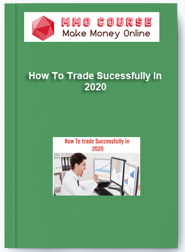 How To Trade Sucessfully In 2020 How To Trade Sucessfully In 2020