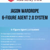 Jason Wardrope – 6-Figure Agent 2.0 System