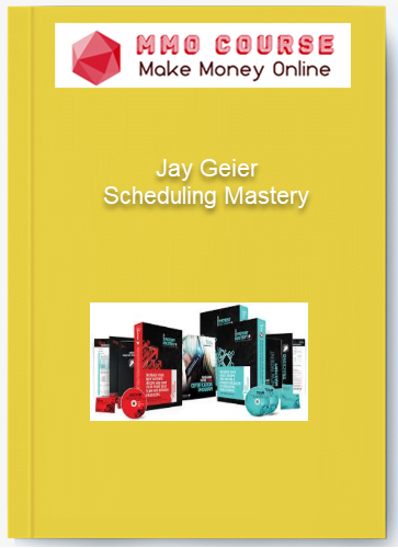 Jay Geier – Scheduling Mastery Jay Geier – Scheduling Mastery