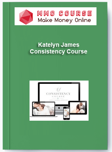Katelyn James – Consistency Course Katelyn James – Consistency Course
