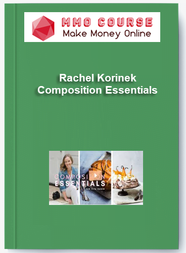 Rachel Korinek – Composition Essentials Rachel Korinek – Composition Essentials