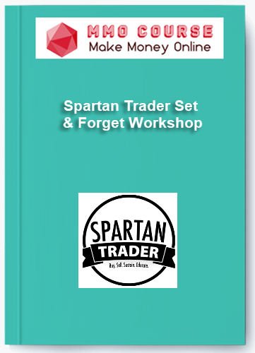 Spartan Trader Set & Forget Workshop Spartan Trader Set Forget Workshop