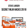 Steve Larsen – Secret MLM Hacks 2018