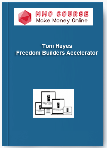 Tom Hayes – Freedom Builders Accelerator Tom Hayes – Freedom Builders Accelerator