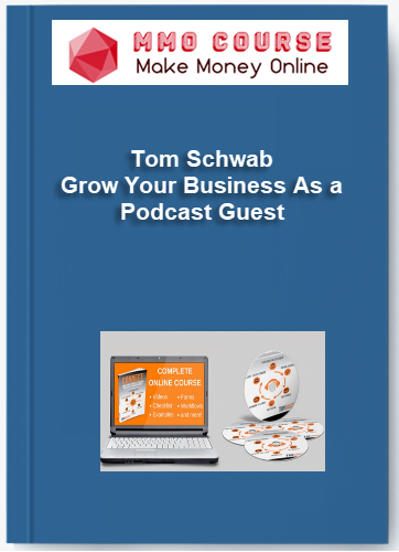 Tom Schwab – Grow Your Business As a Podcast Guest Tom Schwab – Grow Your Business As a Podcast Guest