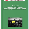 eCom Apex – Create $45,000+ Per Month Dropshipping Stores Without Shopify 1 eCom Apex Create 45000 Per Month Dropshipping Stores Without Shopify