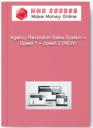 Agency Revolution Sales System + Upsell 1 + Upsell 2 (NEW) Agency Revolution Sales System Upsell 1 Upsell 2 NEW