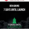 Ben Adkins – 7 Days Until Launch