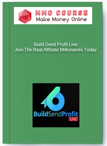 Build Send Profit Live - Join The Real Affiliate Millionaires Today Build Send Profit Live Join The Real Affiliate Millionaires Today