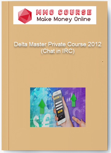 Delta Master Private Course 2012 (Chat in IRC) Delta Master Private Course 2012 Chat in IRC