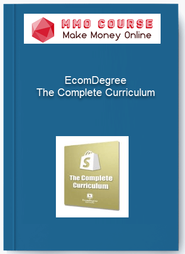 EcomDegree – The Complete Curriculum EcomDegree – The Complete Curriculum
