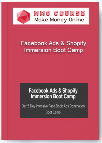Facebook Ads & Shopify Immersion Boot Camp Facebook Ads Shopify Immersion Boot Camp