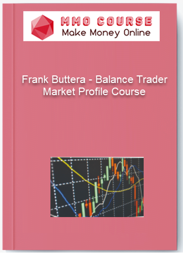 Frank Buttera – Balance Trader – Market Profile Course Frank Buttera – Balance Trader – Market Profile Course