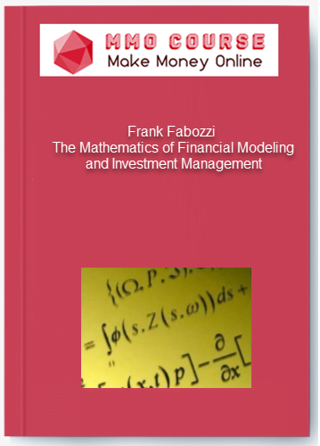 Frank Fabozzi – The Mathematics of Financial Modeling and Investment Management Frank Fabozzi – The Mathematics of Financial Modeling and Investment Management