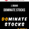 J. Bravo – Dominate Stocks