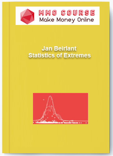 Jan Beirlant – Statistics of Extremes Jan Beirlant – Statistics of