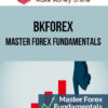 Bkforex – Master Forex Fundamentals